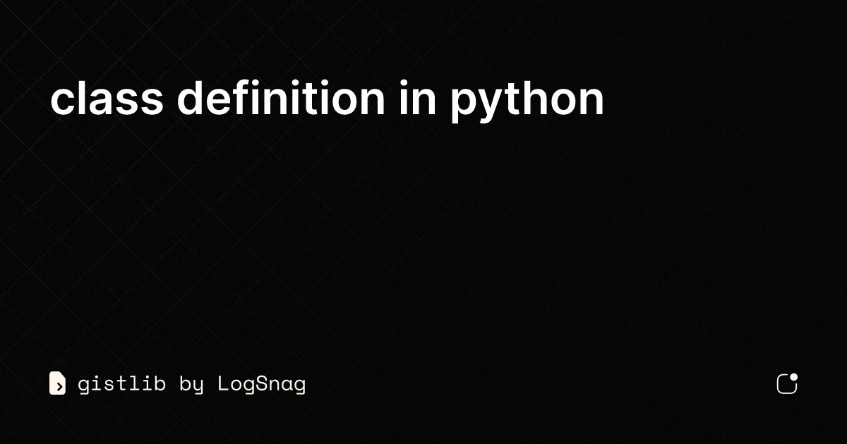 Gistlib Class Definition In Python