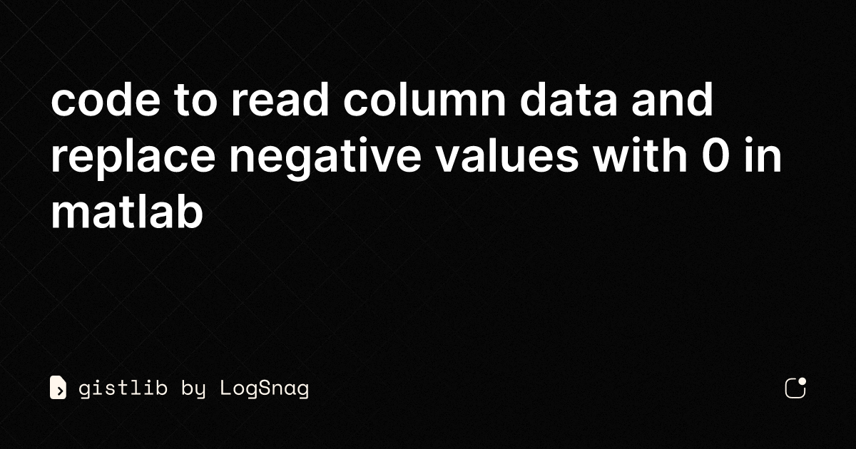 gistlib-code-to-read-column-data-and-replace-negative-values-with-0