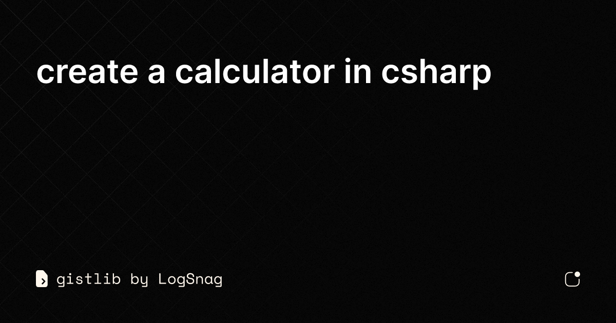 gistlib create a calculator in csharp