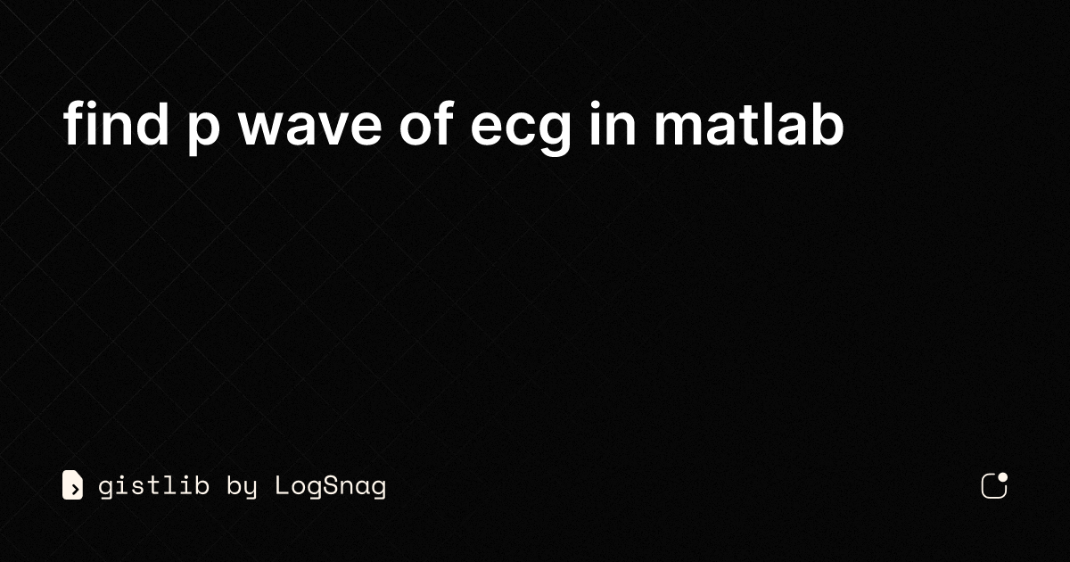 gistlib - find p wave of ecg in matlab