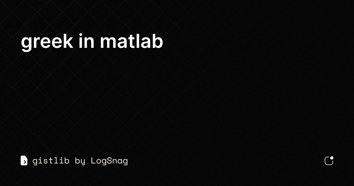 Gistlib greek in matlab
