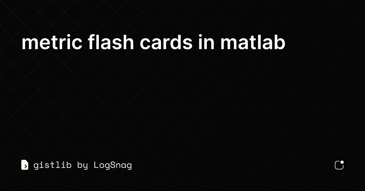 gistlib-metric-flash-cards-in-matlab