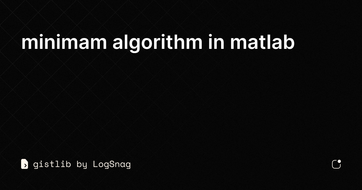 gistlib minimam algorithm in matlab