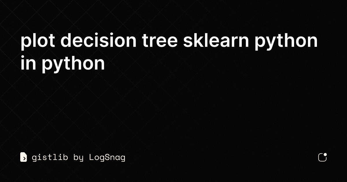 Gistlib Plot Decision Tree Sklearn Python In Python