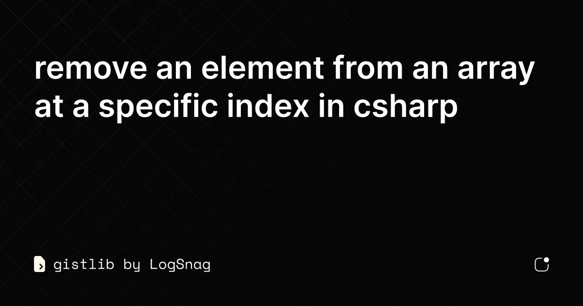 gistlib-remove-an-element-from-an-array-at-a-specific-index-in-csharp