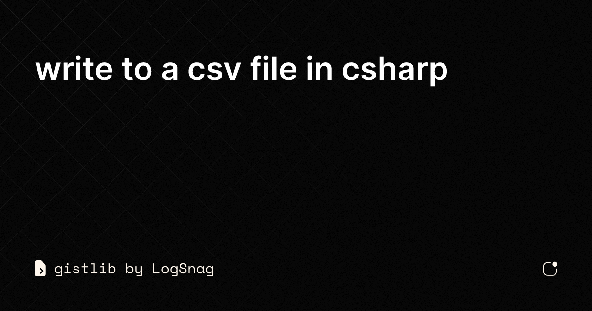 gistlib-write-to-a-csv-file-in-csharp